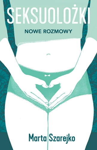 SEKSUOLOŻKI NOWE ROZMOWY SZAREJKO MARTA