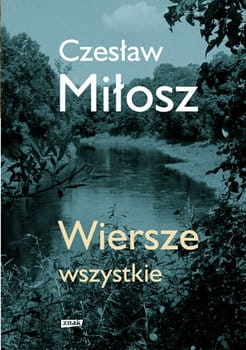 CZESŁAW MIŁOSZ WIERSZE WSZYSTKIE NOWA TWARDA