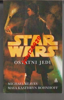 STAR WARS OSTATNI JEDI.REAVES,BOHNHOFF