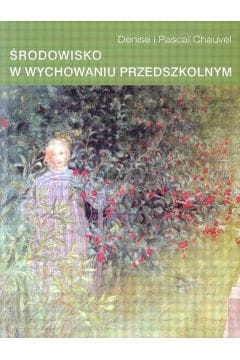 ŚRODOWISKO W WYCHOWANIU PRZEDSZKOLNYM CHAUVEL