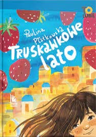 TRUSKAWKOWE LATO PAULINA PŁATKOWSKA