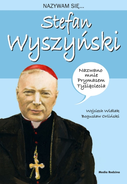 NAZYWAM SIĘ STEFAN WYSZYŃSKI W. WIDŁAK