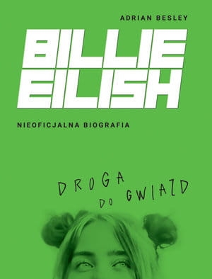 BILLIE EILISH DROGA DO GWIAZD ADRIAN BESLEY
