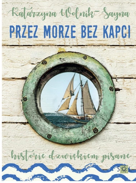 PRZEZ MORZE BEZ KAPCI KATARZYNA WOLNIK SAYNA