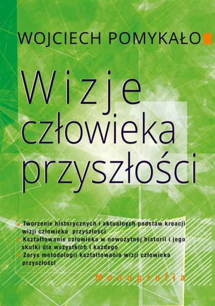 WIZJE CZŁOWIEKA PRZYSZŁOŚCI WOJCIECH POMYKAŁO