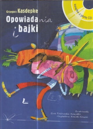 OPOWIADANIA I BAJKI + CD   GRZEGORZ KASDEPKE  NOWA