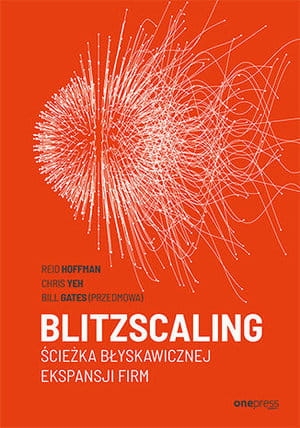 BLITZSCALING ŚCIEŻKA BŁYSKAWICZNEJ EKSPANSJI FIRM 