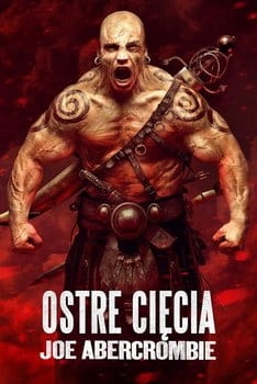 OSTRE CIĘCIA JOE ABERCROMBIE NOWA 