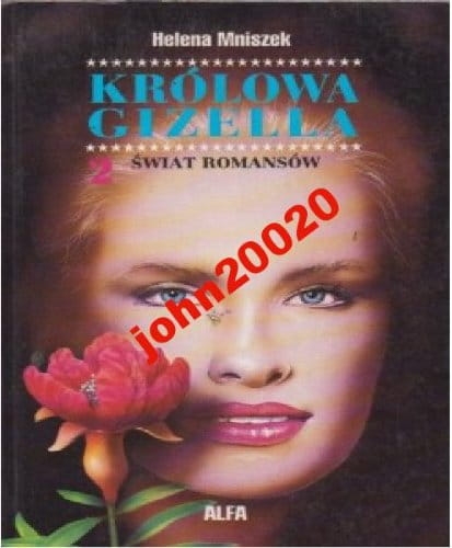 KRÓLOWA GIZELLA 2.HELENA MNISZEK.ŚWIAT ROMANSÓW