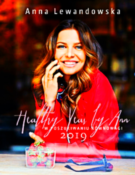 HEALTHY YEAR BY ANN2 2019 ANNA LEWANDOWSKA W POSZUKIWANIU RÓWNOWAGI 
