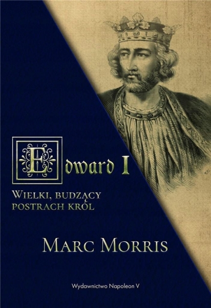 EDWARD I WIELKI BUDZĄCY POSTRACH KRÓL