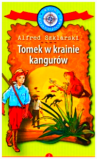 TOMEK W KRAINIE KANGURÓW ALFRED SZKLARSKI  