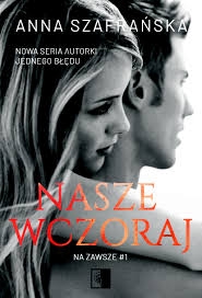 NASZE WCZORAJ ANNA SZAFAŃSKA