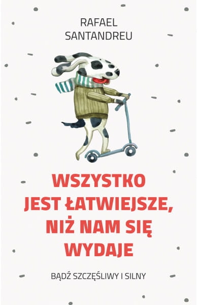 WSZYSTKO JEST ŁATWIEJSZE RAFAEL SANTANDREU