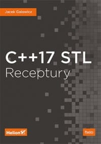 C ++ 17 STL RECEPTURY JACEK GALOWICZ 