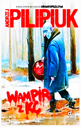 WAMPIR Z KC ANDRZEJ PILIPIUK NOWA 396 STRON 