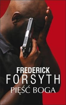 PIĘŚĆ BOGA  FREDERICK FORSYTH NOWA PEŁNE