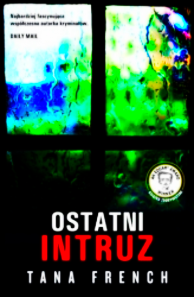 OSTATNI INTRUZ TANA FRENCH 557 STRON NOWA