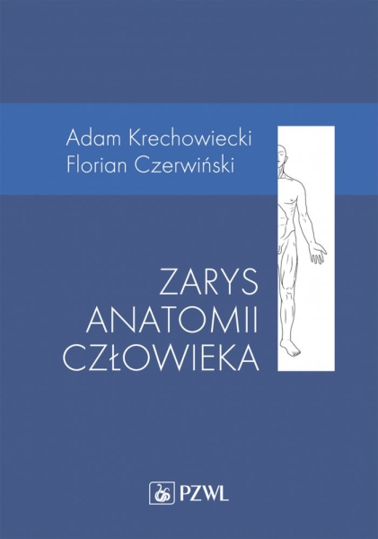 ZARYS ANATOMII CZŁOWIEKA ADAM KRECHOWIECKI  