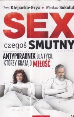 SEX CZEGOŚ SMUTNY.KLEPACKA -GRYZ,SOKOLUK