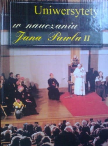 UNIWERSYTETY W NAUCZANIU JANA PAWŁA II