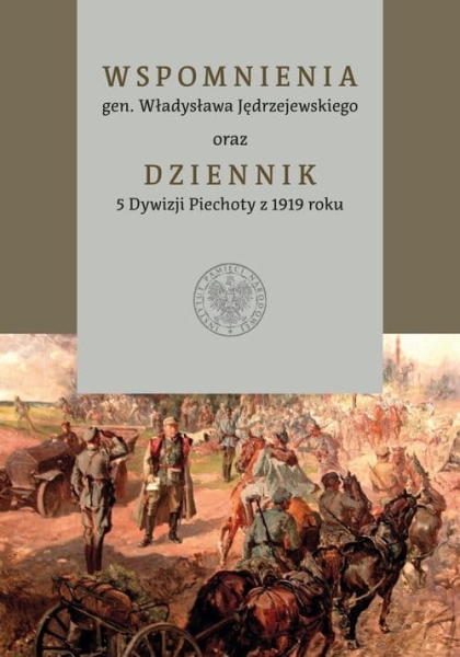 WSPOMNIENIA GEN WŁADYSŁAWA JĘDRZEJEWSKIEGO