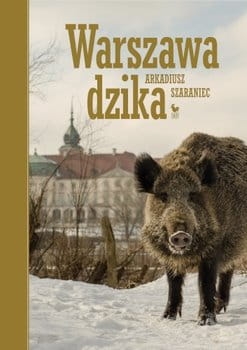 WARSZAWA DZIKA ARKADIUSZ SZARANIEC