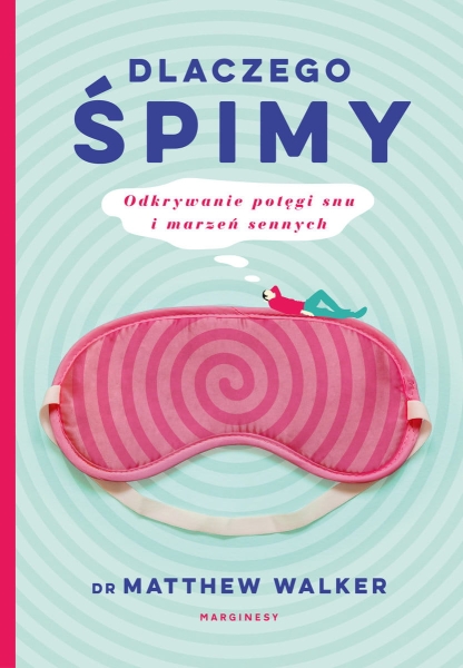 DLACZEGO ŚPIMY MATTHEW WALKER