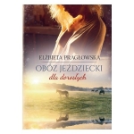 OBÓZ JEŹDZIECKI DLA DOROSŁYCH ELŻBIETA PRAGŁOWSKA