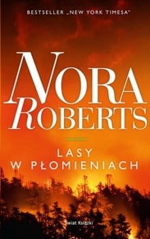 LASY W PŁOMIENIACH  NORA ROBERTS NOWA
