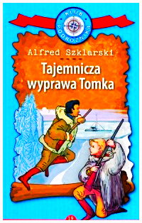 TOMEK WILIMOWSKI 5 TAJEMNICZA WYPRAWA ALFRED SZKLARSKI 