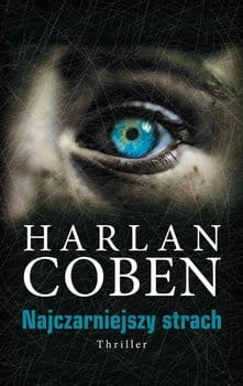 NAJCZARNIEJSZY STRACH HARLAN COBEN NOWA 