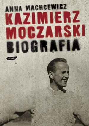 KAZIMIERZ MOCZARSKI BIOGRAFIA A MACHCEWICZ