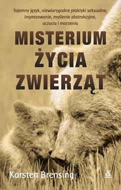 MISTERIUM ŻYCIA ZWIERZAT KARSTEN BRENSING NOWA 2018 TWARDA 