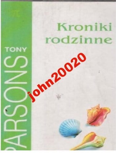 KRONIKI RODZINNE.TONY PARSONS.
