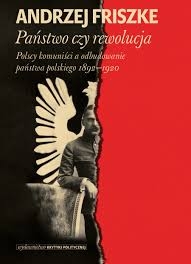 PAŃSTWO CZY REWOLUCJA ANDRZEJ FRISZKE