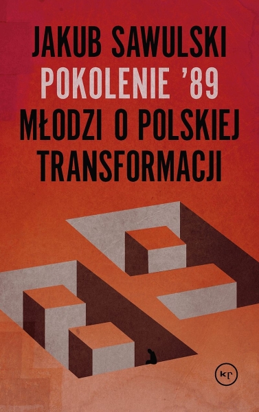 POKOLENIE 89 MŁODZI O POLSKIEJ TRANSFORMACJI 
