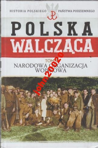 POLSKA WALCZĄCA KOLEKCJA 4.NARODOWA ORGANIZACJA WO