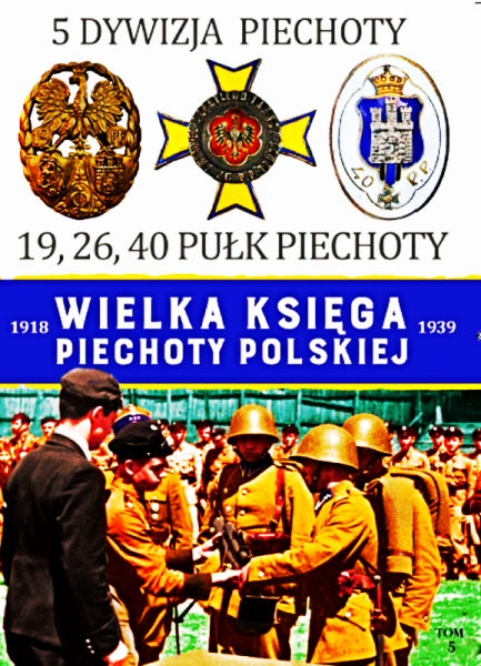 WIELKA KSIĘGA PIECHOTY POLSKIEJ 1918-39 NR 5 5 DYWIZJA PIECHOTY 