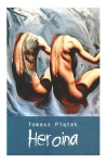 HEROINA TOMASZ PIĄTEK 