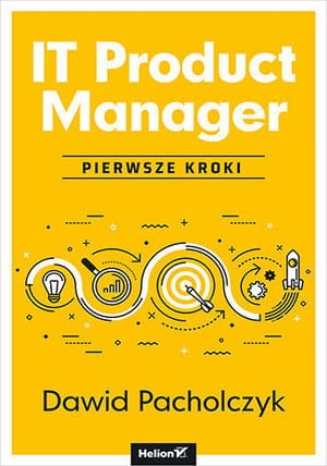 IT PRODUCT MANAGER PIERWSZE KROKI    