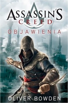 ASSASSIN`S CREED OBJAWIENIA OLIVER BOWDEN NOWA 