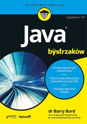 JAVA DLA BYSTRZAKÓW WYDANIE VII BARRY A BURD