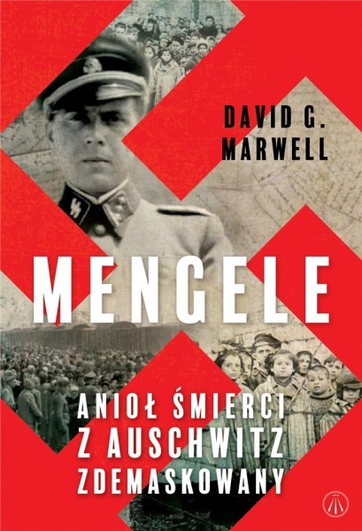 MENGELE ANIOŁ ŚMIERCI Z AUSCHWITZ MARWELL