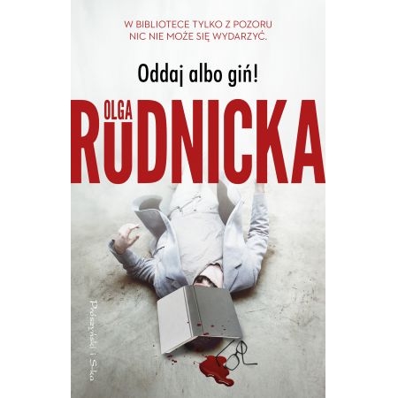 ODDAJ ALBO GIŃ OLGA RUDNICKA