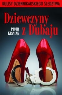 DZIEWCZYNY Z DUBAJU PIOTR KRYSIAK NOWA 306 STRON 