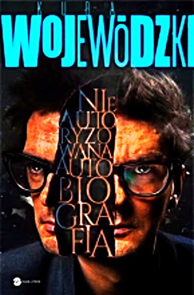 KUBA WOJEWÓDZKI NIEAUTORYZOWANA BIOGRAFIA PEŁNA  