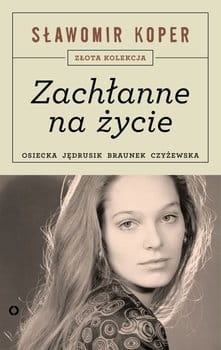 ZACHŁANNE NA ŻYCIE  SŁAWOMIR KOPER NOWA