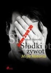 SŁODKI ŻYWOT MOJA HISTORIA.ADAM DOBROTKA,