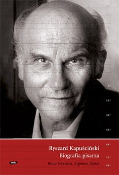 RYSZARD KAPUŚCIŃSKI BIOGRAFIA PISARZA NOWACKA